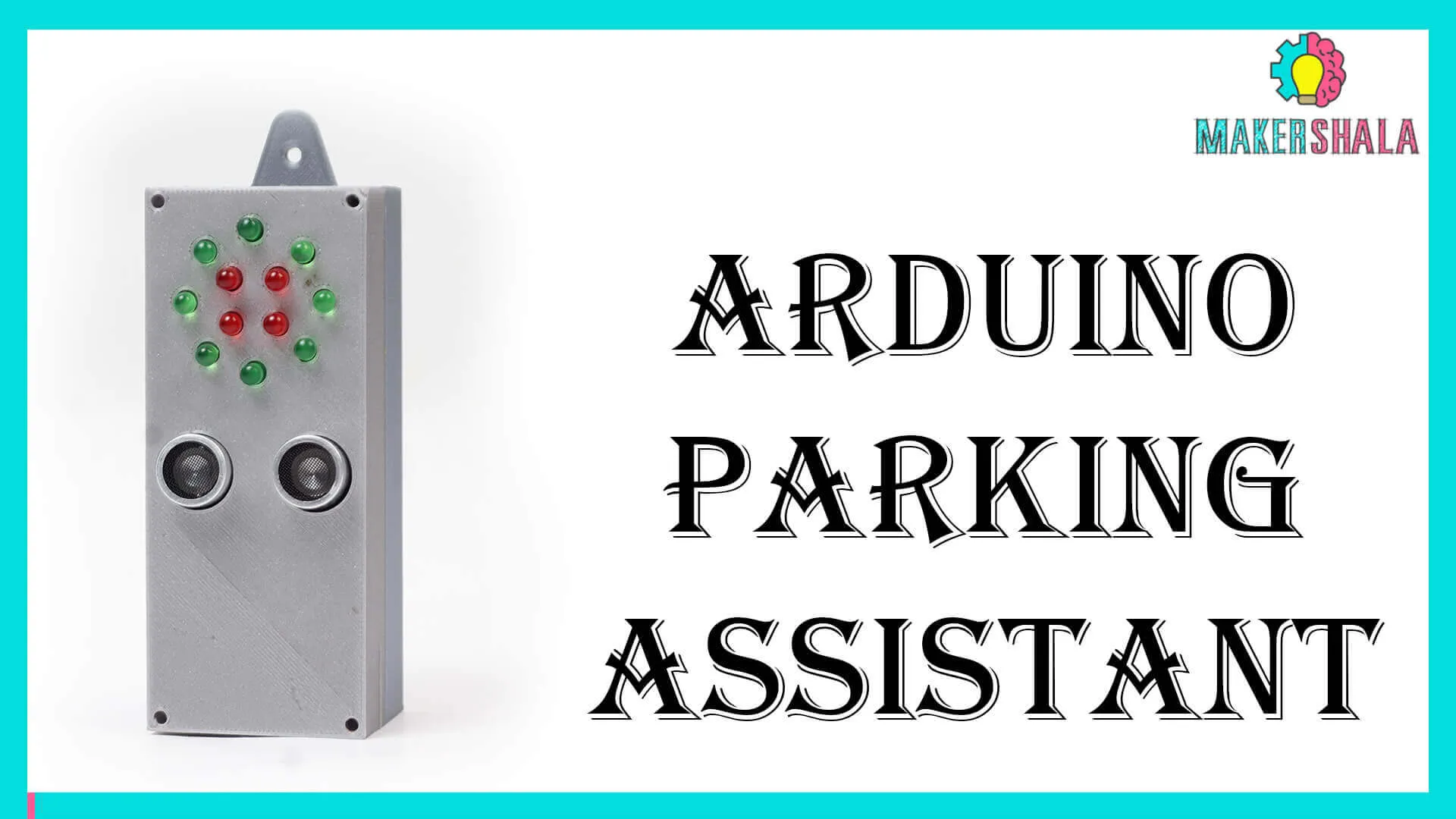 3D Printed Case for Arduino Parking Assistant DIY Project